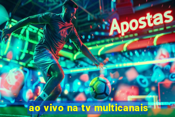 ao vivo na tv multicanais